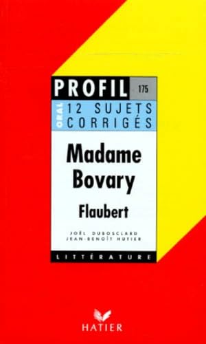 Beispielbild fr Profil littrature, profil d'une oeuvre : Flaubert : Madame Bovary (12 sujets corrigs) zum Verkauf von Ammareal