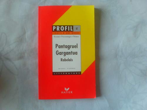 Stock image for Profil littrature, profil d'une oeuvre : Rabelais : Gargantua - Pantagruel for sale by Ammareal