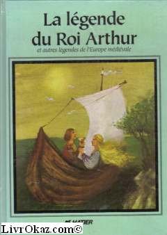 Beispielbild fr La Lgende Du Roi Arthur : Et Autres Lgendes De L'europe Mdivale zum Verkauf von RECYCLIVRE