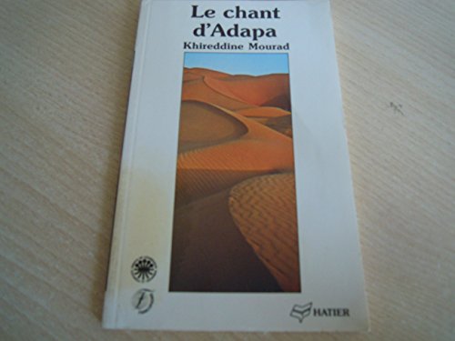 Beispielbild fr Le chant d'Adapa (Collection Litte?rature francophone) (French Edition) zum Verkauf von GF Books, Inc.