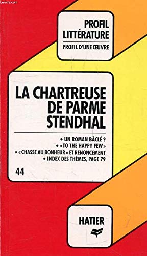 Beispielbild fr La Chartreuse de Parme, Stendhal: Analyse Critique (Profil d'une ouvre ; 44) (French Edition) zum Verkauf von Wonder Book