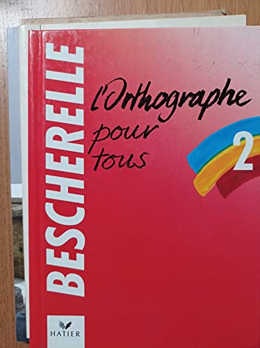 Stock image for Bescherelle LOrthographe pour tous for sale by Goodwill