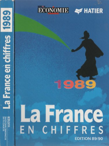 Stock image for La France en chiffres : 1989 : forces et faiblesses de l'conomie franaise for sale by Ammareal