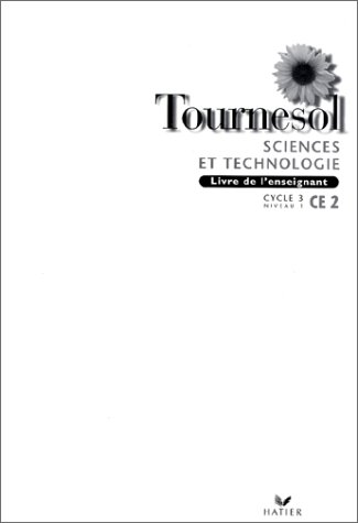 Imagen de archivo de SCIENCES ET TECHNOLOGIE CE2 TOURNESOL. Livret de l'enseignant a la venta por Ammareal