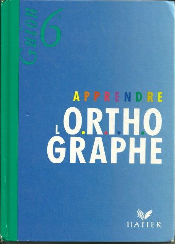 APPRENDRE L'ORTHOGRAPHE 6e