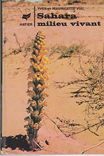 9782218027000: Sahara, milieu vivant;: Guide du voyageur-naturaliste, (Couleurs de la nature) (French Edition)