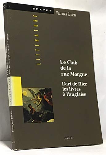 Imagen de archivo de Le club de la rue Morgue. L art de filer les livres  l anglaise a la venta por Librairie de l'Avenue - Henri  Veyrier