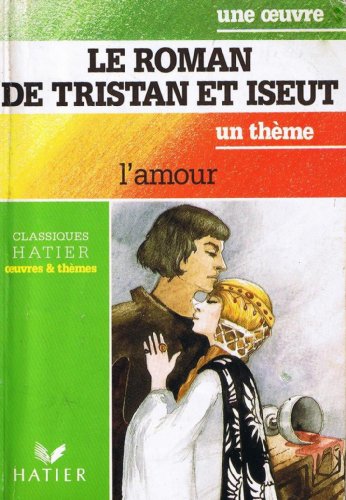 Stock image for Le Roman de Tristan et Iseut : L'amour for sale by Ammareal
