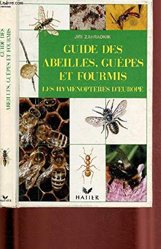 Beispielbild fr Guide des abeilles, gupes et fourmis : Les hymnoptres d'Europe zum Verkauf von medimops