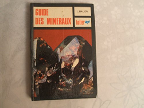 Stock image for Guide Des Minraux : Minraux, Roches, Pierres Prcieuses for sale by RECYCLIVRE