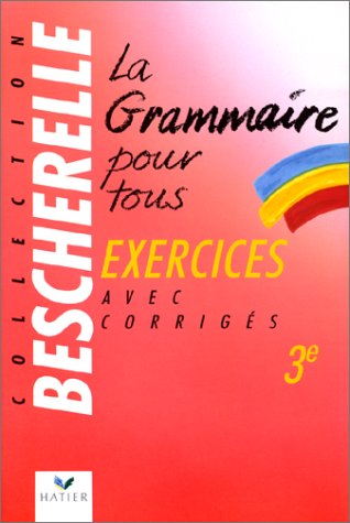 Stock image for Bescherelle: Exercices De Grammaire 3e for sale by medimops