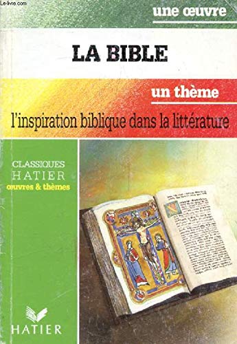 Imagen de archivo de La Bible : [extraits], une oeuvre., Marguerite Yourcenar, Dino Buzzati, Victor Hugo, Jules Supervielle, un thme a la venta por Ammareal