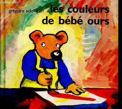 Beispielbild fr Les couleurs de bebe ours zum Verkauf von medimops