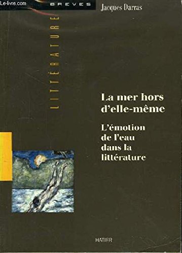 Imagen de archivo de La mer hors d elle mme. L motion de l eau dans la littrature a la venta por Librairie de l'Avenue - Henri  Veyrier