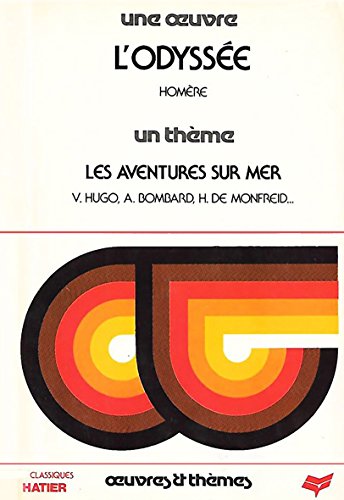 Imagen de archivo de Homre une oeuvre : L'Odysse - Un thme : les aventures de la mer a la venta por Librairie Th  la page