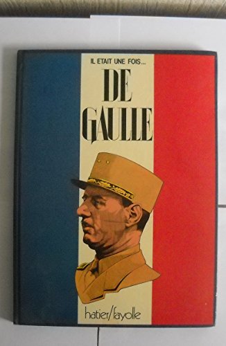 Imagen de archivo de Il e?tait une fois . de Gaulle (French Edition) a la venta por Project HOME Books
