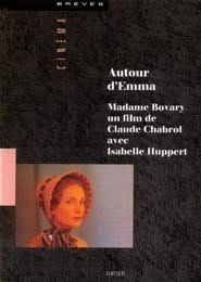 9782218039829: Autour d emma bovary (d'aprs le film de claude chabrol) 052397 (Breves Cinema)