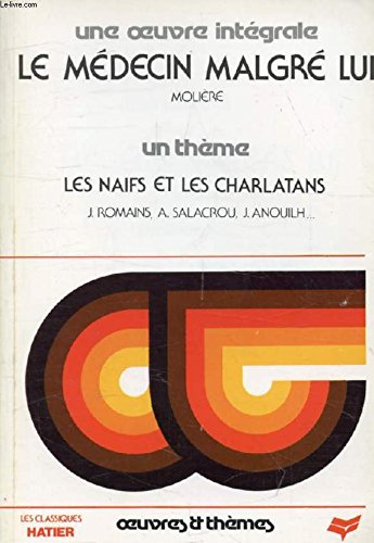 Stock image for Le medecin malgre lui:les naifs et les charlatans for sale by Librairie Th  la page