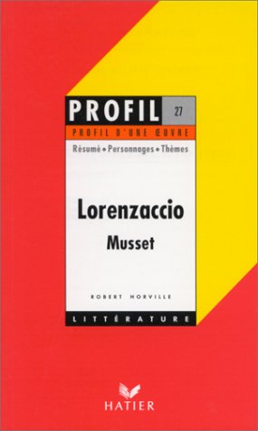 9782218042751: Profil d'une oeuvre : Alfred de Musset. Lorenzaccio. Rsum - Personnages - Thmes