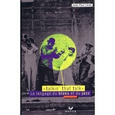 9782218046025: Talkin' that talk: Le langage du blues et du jazz