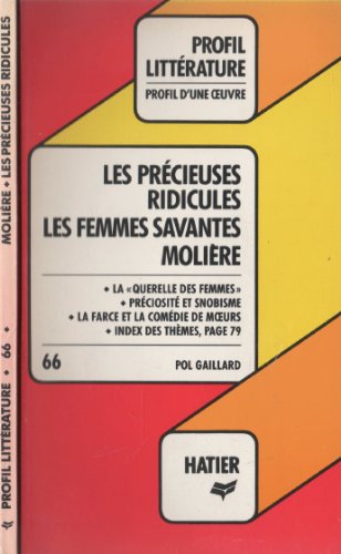 Stock image for Profil d'Une Oeuvre: Moliere: "Les Precieuses Ridicules" and "Les Femmes Savantes" for sale by Goldstone Books