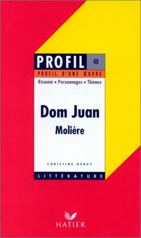 Stock image for Profil dUne Oeuvre: Moliere: Dom Juan: R?sum?, personnages, th?mes for sale by Reuseabook