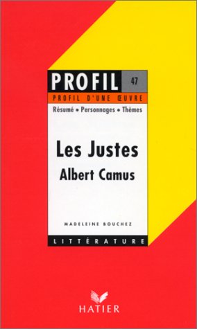 Beispielbild fr Profil littrature, profil d'une oeuvre : Camus - Les justes zum Verkauf von Ammareal