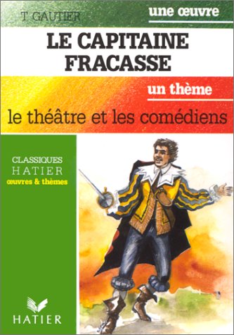 Stock image for Le capitaine Fracasse / Le thtre et les comdiens for sale by Librairie Th  la page