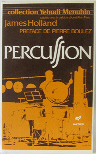 Percussion (collection Yehudi Menuhin (9782218047923) by Holland James