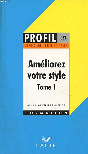 Stock image for Ameliorez Votre Style Tome 1 (French Edition) for sale by Dan A. Domike