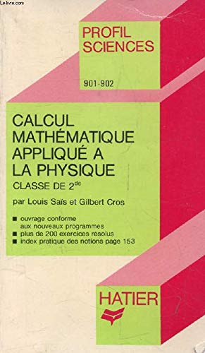 9782218048142: Calcul mathmatique appliqu  la physique: Classe de 2ED