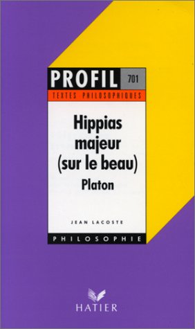 Stock image for Hippias majeur (sur le beau) (Texte philosophiques - Profil #701) for sale by Better World Books