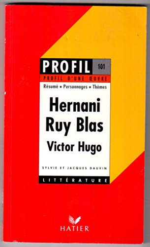 Beispielbild fr Profil d'une oeuvre : Hernani, Ruy Blas, Hugo : 1830; Ruy Blas : 1838, Victor Hugo zum Verkauf von Ammareal