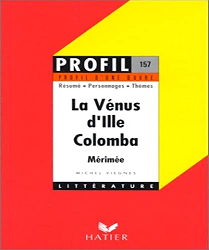 La Vénus d' Ille - Colomba ; Mérimée(Profil d' une oeuvre)