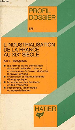 Imagen de archivo de L'industrialisation de la France au XIXe sicle a la venta por John M. Gram