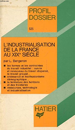 9782218049842: L'Industrialisation de la France au XIXe siècle: [choix de textes] (Profil dossier ; 525) (French Edition)