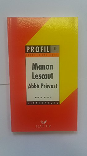 Stock image for Profil littrature, profil d'une oeuvre : Abb Prvost - Manon Lescaut : rsum, personnages, thmes, for sale by Ammareal