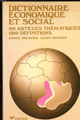 Imagen de archivo de Dictionnaire conomique et social 100 articles thmatiques 1200 dfinitions a la venta por Librairie Th  la page