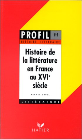 Beispielbild fr Histoire de la littrature en France au XVIe sicle - histoire littraire zum Verkauf von Ammareal