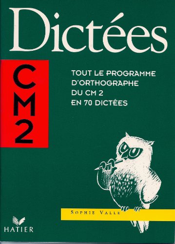 Stock image for Dictes CM2 : Tout le programme d'orthographe du CM2 en 70 dictes for sale by Ammareal