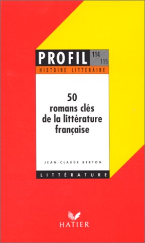 9782218052521: 50 romans cls de la littrature franaise: Histoire littraire