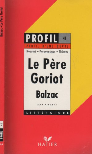 Imagen de archivo de Profil D'une Oeuvre: Balzac: Le Pere Goriot a la venta por ThriftBooks-Atlanta