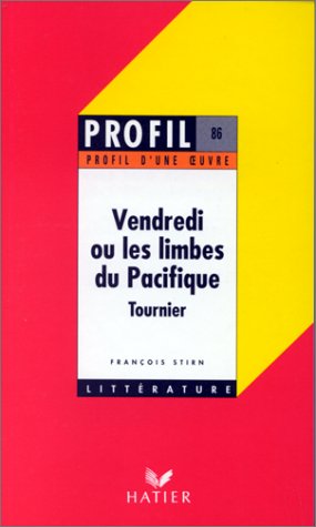 Stock image for Profil d'une oeuvre : Vendredi ou les Limbes du Pacifique, Tournier : analyse critique for sale by medimops