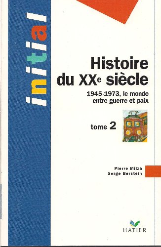 9782218053085: Histoire du 20me sicle, tome 2 : 1945-1973, le monde entre guerre et paix, initial