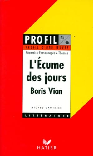 Profil d' une oeuvre ; Boris Vian :L' Ecume des jours