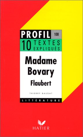 Stock image for Profil D'une Oeuvre: Flaubert: Madame Bovary - 10 Textes Expliques (French Edition) for sale by Wonder Book