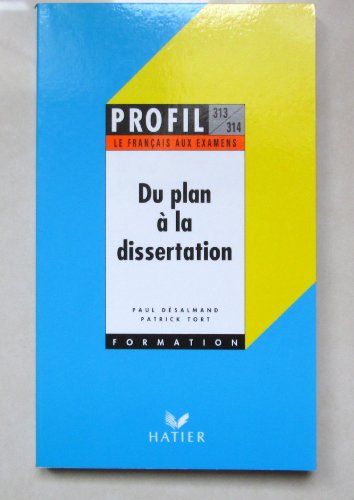 Beispielbild fr Du plan  la dissertation: La dissertation franaise aux baccalaurats et aux concours administratifs Tort, Patrick and Desalmand, Paul zum Verkauf von Re-Read Ltd