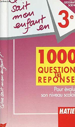 QUE SAIT MON ENFANT EN 3e, 1000 QUESTIONS ET REPONSES POUR EVALUER SON  NIVEAU SCOLAIRE par COLLECTIF: bon Couverture rigide (1990)