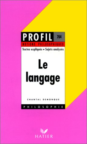 9782218058035: Le langage: Textes expliqus, sujets analyss, glossaire