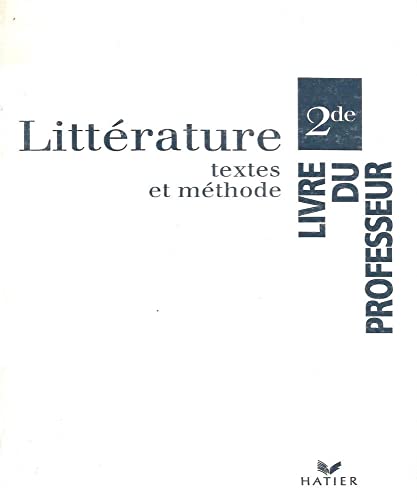 Beispielbild fr LITTERATURE TEXTES ET METHODES 2NDE. Livre du professeur (Litt Textes Methode) zum Verkauf von medimops